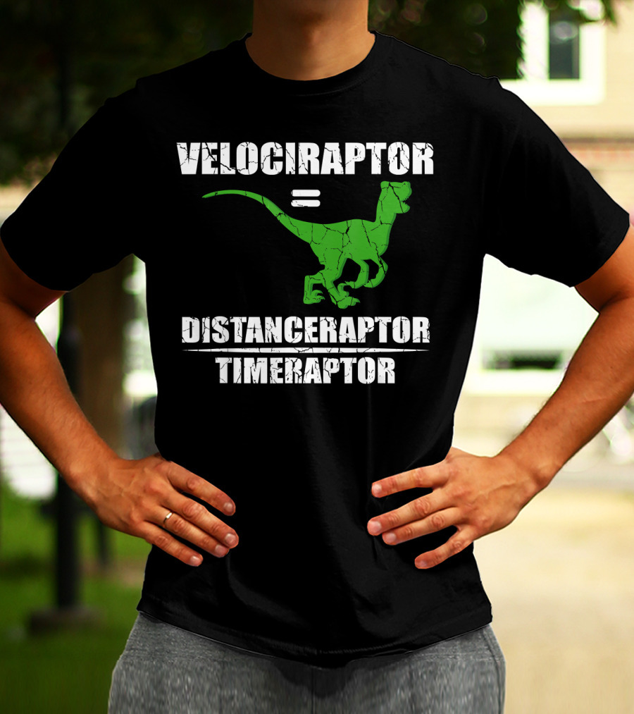 Velociraptor Equals Distanceraptor Timeraptor Funny Paleontologist T-Shirt