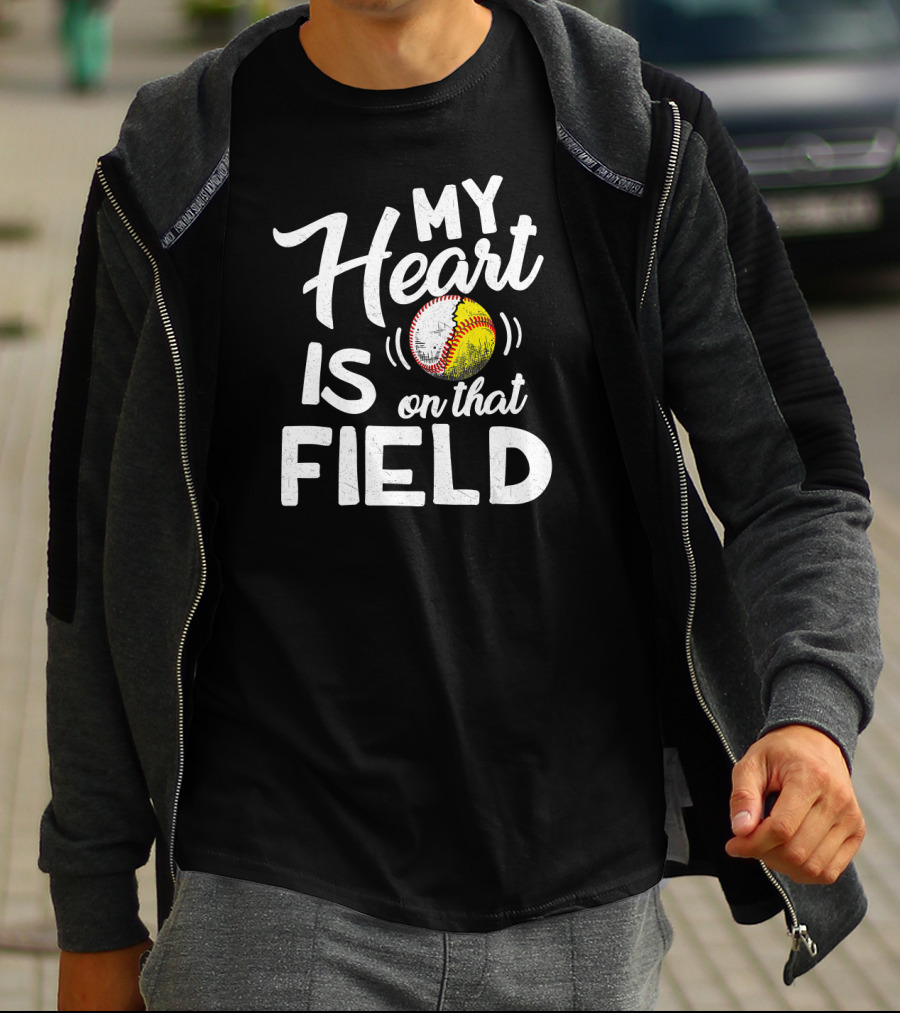 My Heart Is On That Field Baseball Softball Love T-Shirt