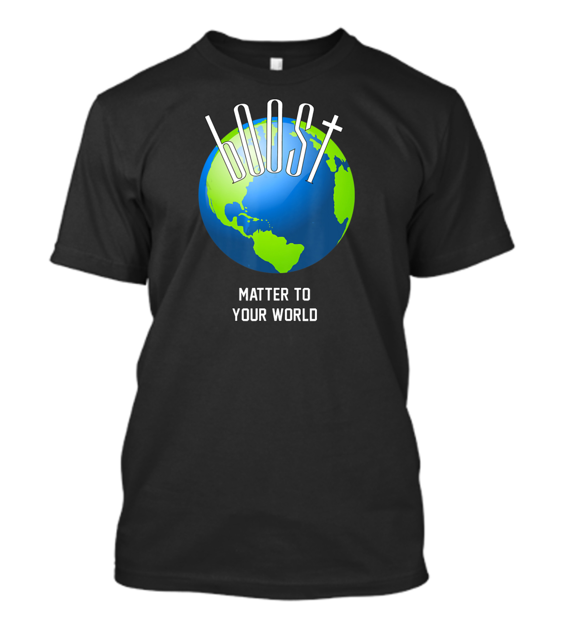 Boost Matter To Your World Earth Globe T-Shirt