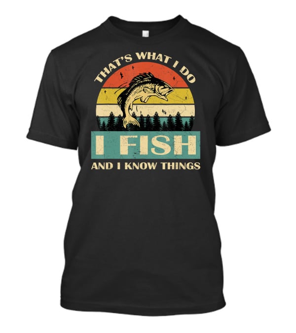 That's What I Do I Fish And I Know Things Retro Fish With Forest Sunset T-Shirt