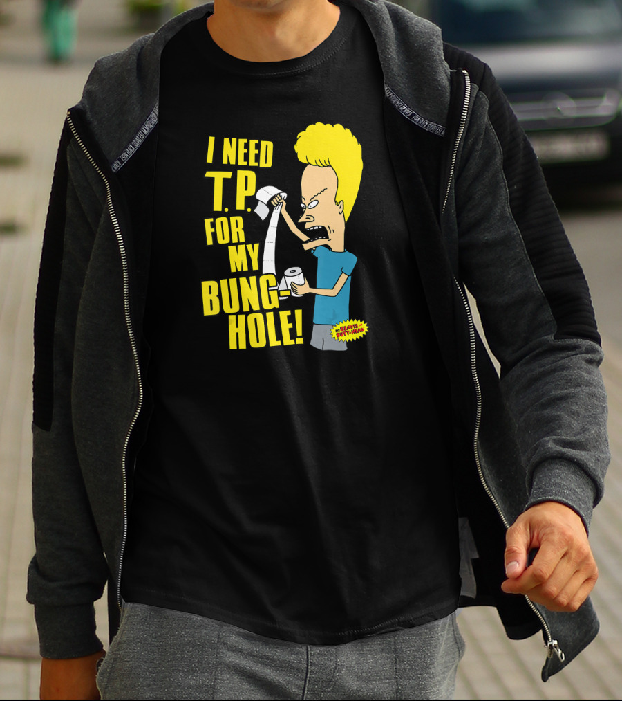 Beavis And Butt-Head I Need T.P. For My Bung Hole T-Shirt