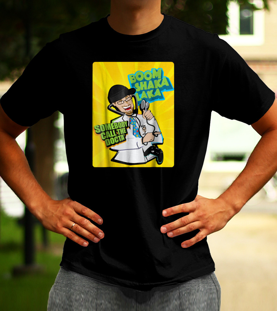 Boom Shaka Laka Somebody Call The Docta T-Shirt