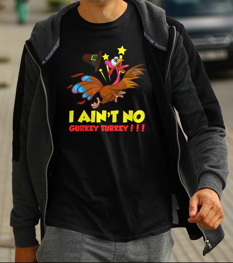 I Ain't No Gurkey Turkey Hyperactive Cartoon Bird Stars Hat T-Shirt