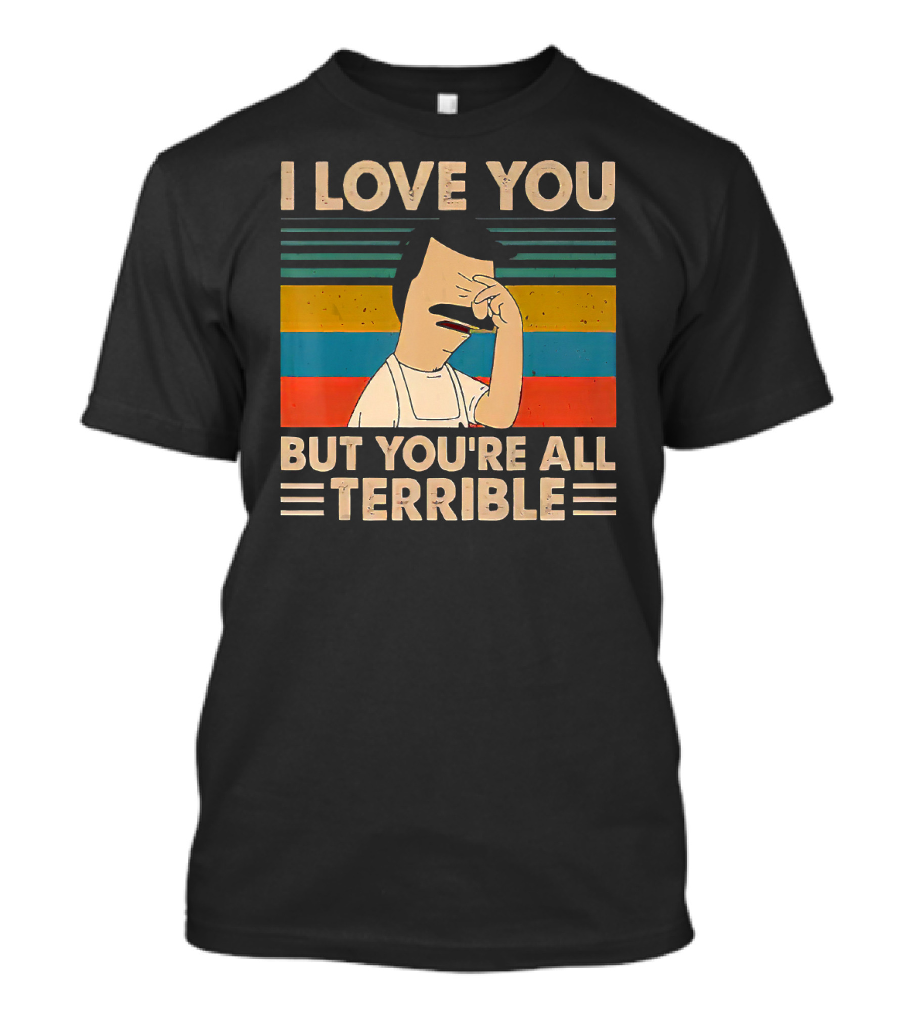 I Love You But You're All Terrible Vintage Striped T-Shirt
