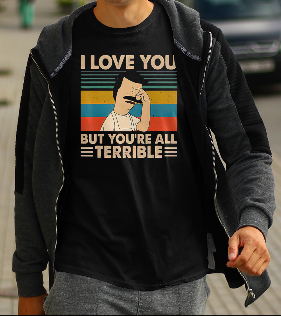 I Love You But You're All Terrible Vintage Striped T-Shirt