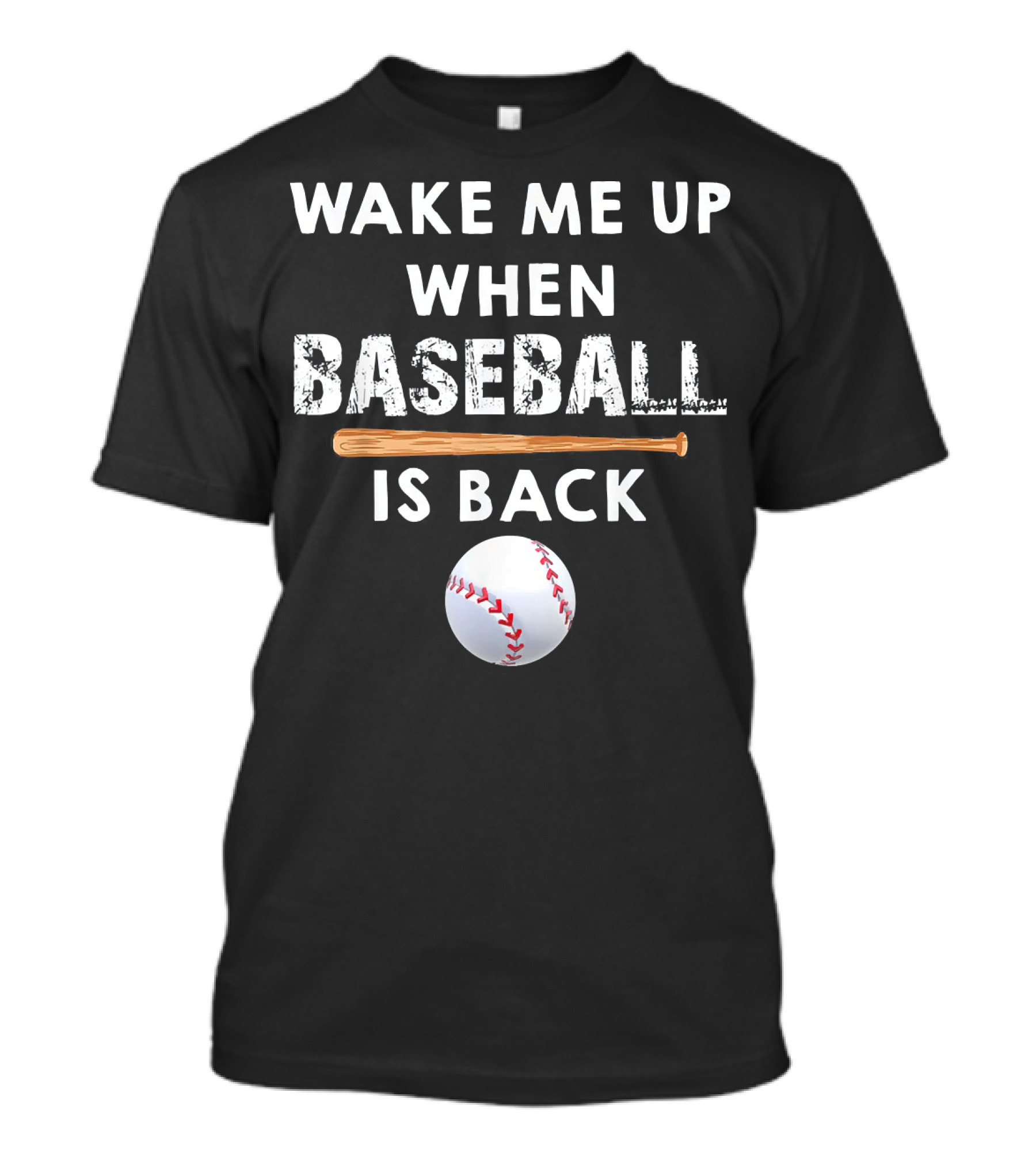 Wake Me Up When Baseball Is Back Bat And Ball T-Shirt