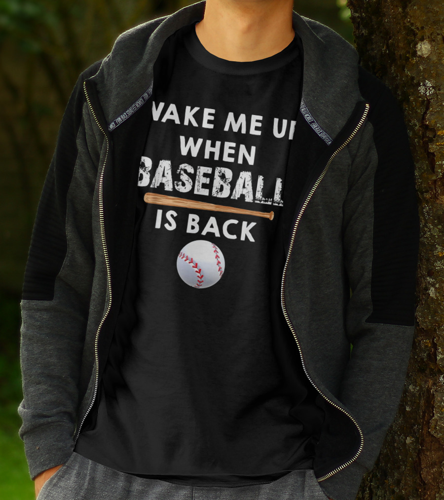 Wake Me Up When Baseball Is Back Bat And Ball T-Shirt