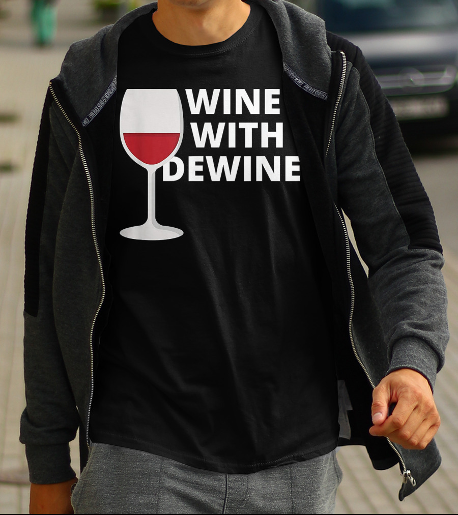 Wine With DeWine Red Wine Glass T-Shirt
