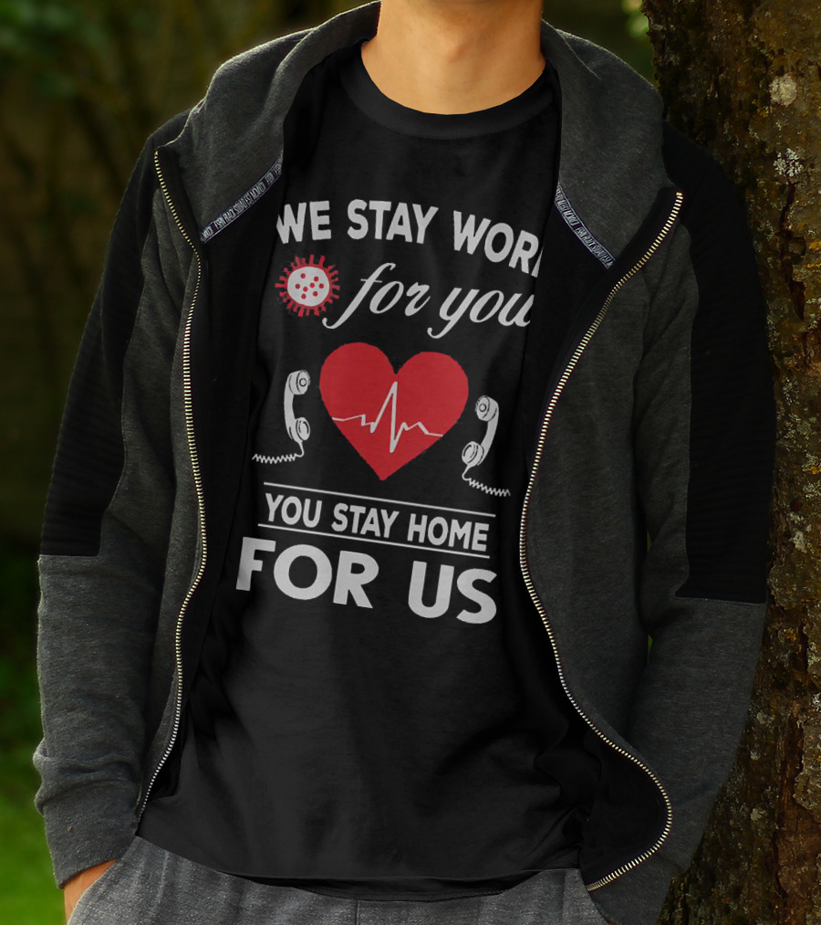 We Stay Work For You Stay Home For Us Heart Phones Virus T-Shirt