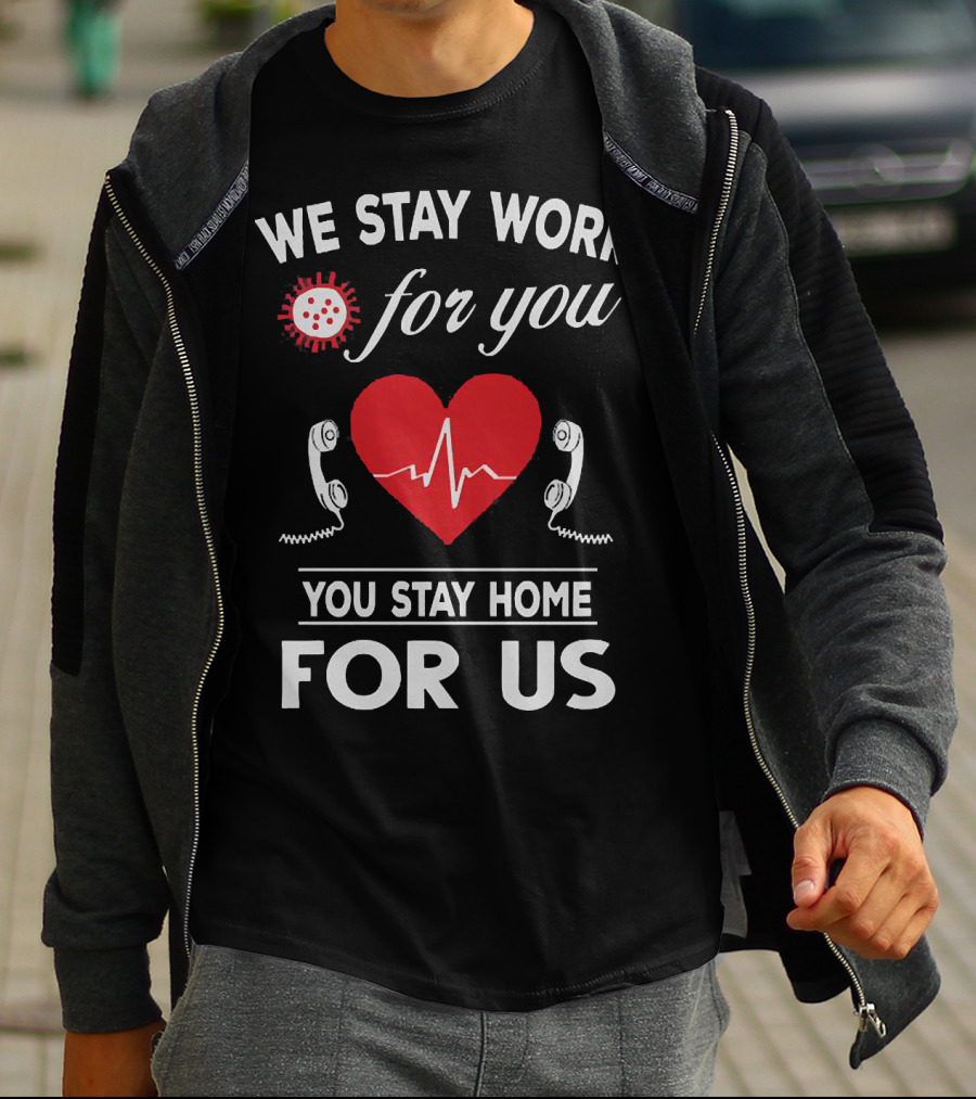 We Stay Work For You Stay Home For Us Heart Phones Virus T-Shirt