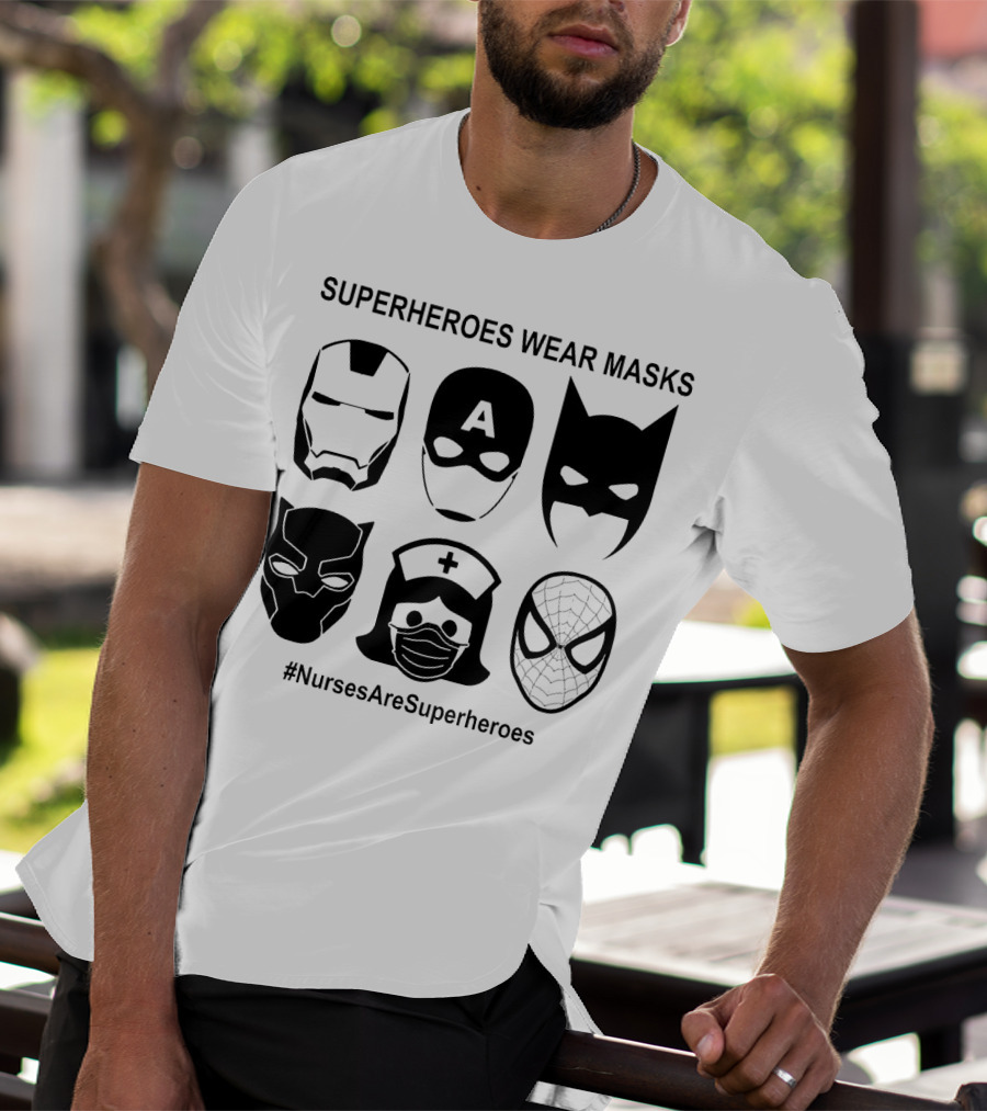 Superheroes Wear Masks Nurses Are Superheroes Iron Man Captain America Batman Black Panther Spider-Man T-Shirt