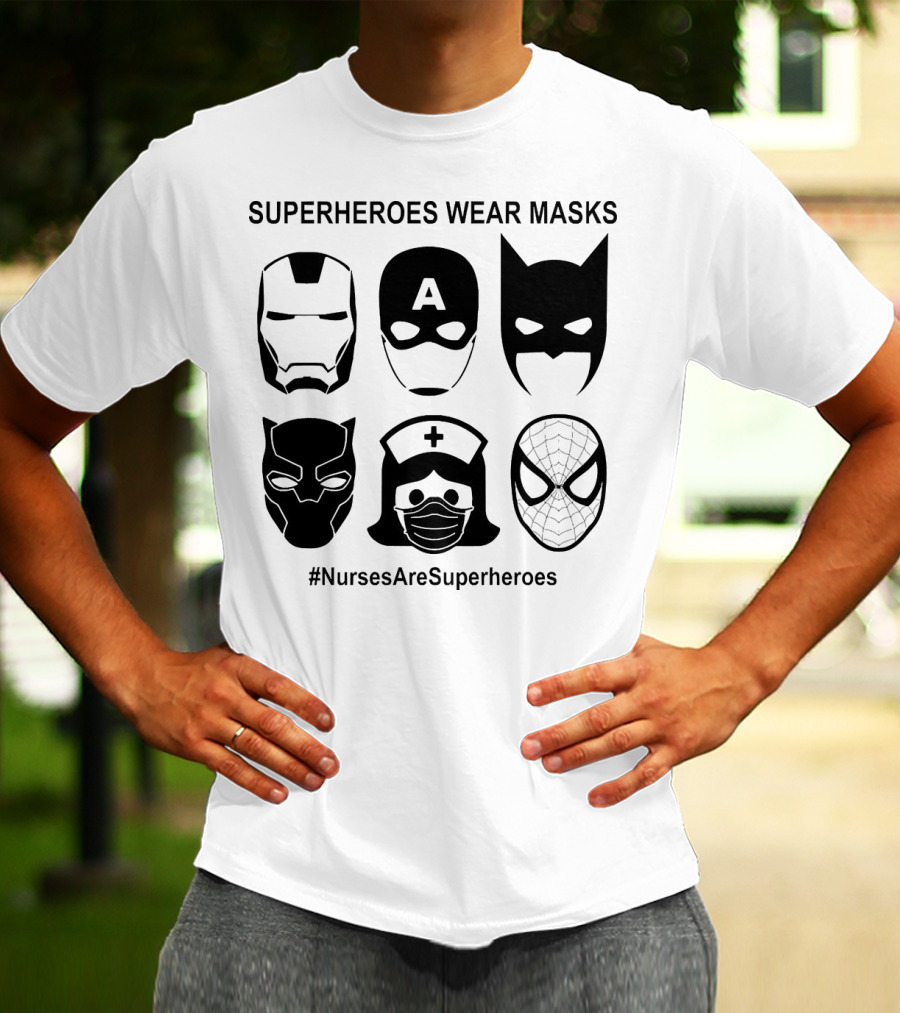 Superheroes Wear Masks Nurses Are Superheroes Iron Man Captain America Batman Black Panther Spider-Man T-Shirt