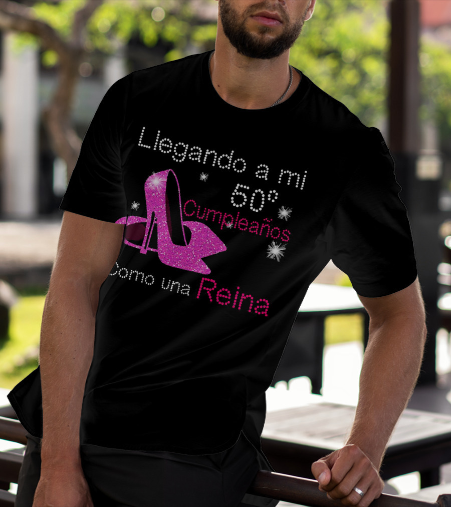 Llegando A Mi 50 Cumpleaños Como Una Reina Tacones Brillantes Estrellas T-Shirt