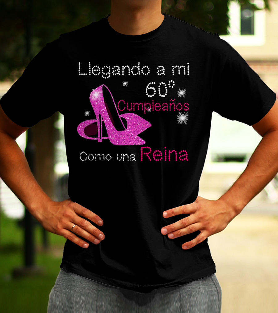 Llegando A Mi 60 Cumpleaños Como Una Reina Tacones Brillantes T-Shirt