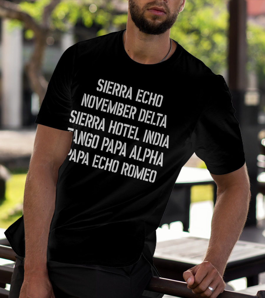 Sierra Echo November Delta Sierra Hotel India Tango Papa Alpha Papa Echo Romeo T-Shirt