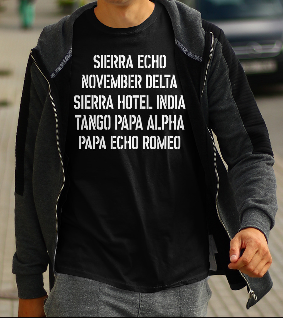 Sierra Echo November Delta Sierra Hotel India Tango Papa Alpha Papa Echo Romeo T-Shirt