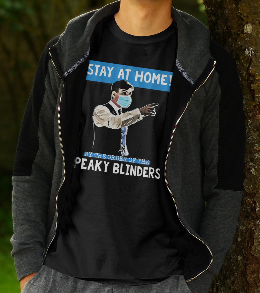 Stay At Home By The Order Of The Peaky Blinders Masked Character T-Shirt