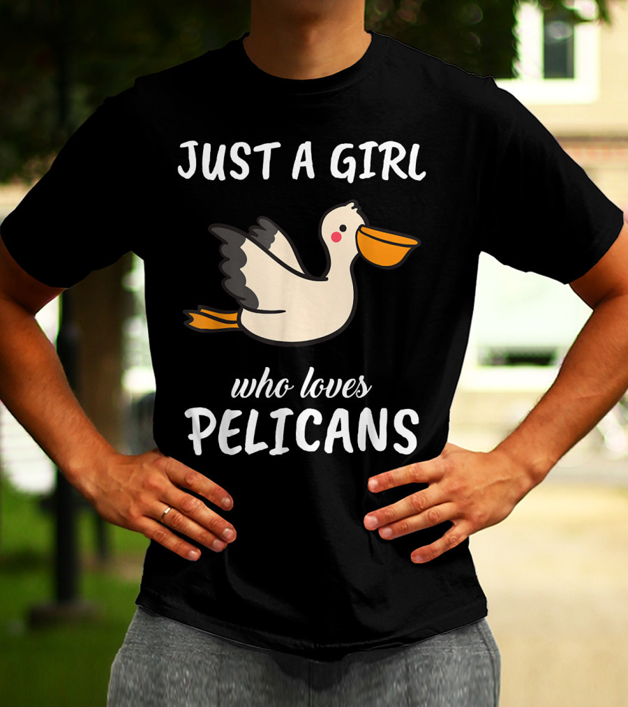 Just A Girl Who Loves Pelicans T-Shirt