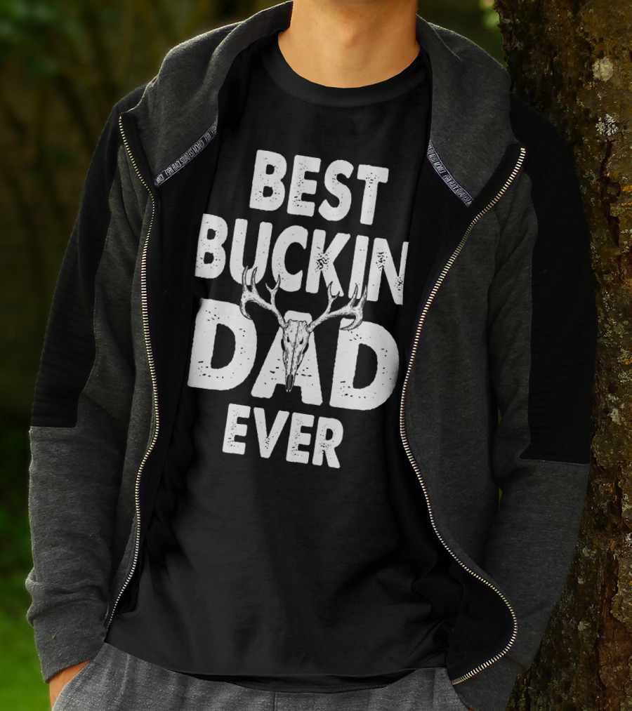 Best Buckin Dad Ever Hunting Daddy Birthday 224 T-Shirt