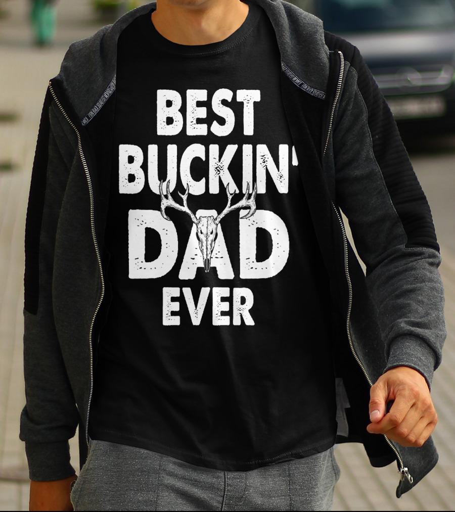 Best Buckin Dad Ever Hunting Daddy Birthday 224 T-Shirt