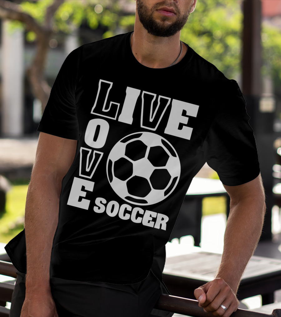 Live Love Soccer Football Ball T-Shirt