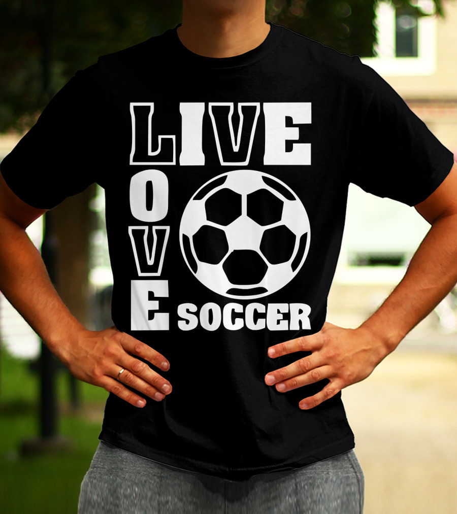 Live Love Soccer Football Ball T-Shirt