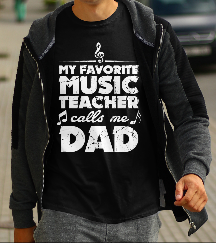 My Favorite Music Teacher Calls Me Dad Treble Clef Notes 146 T-Shirt
