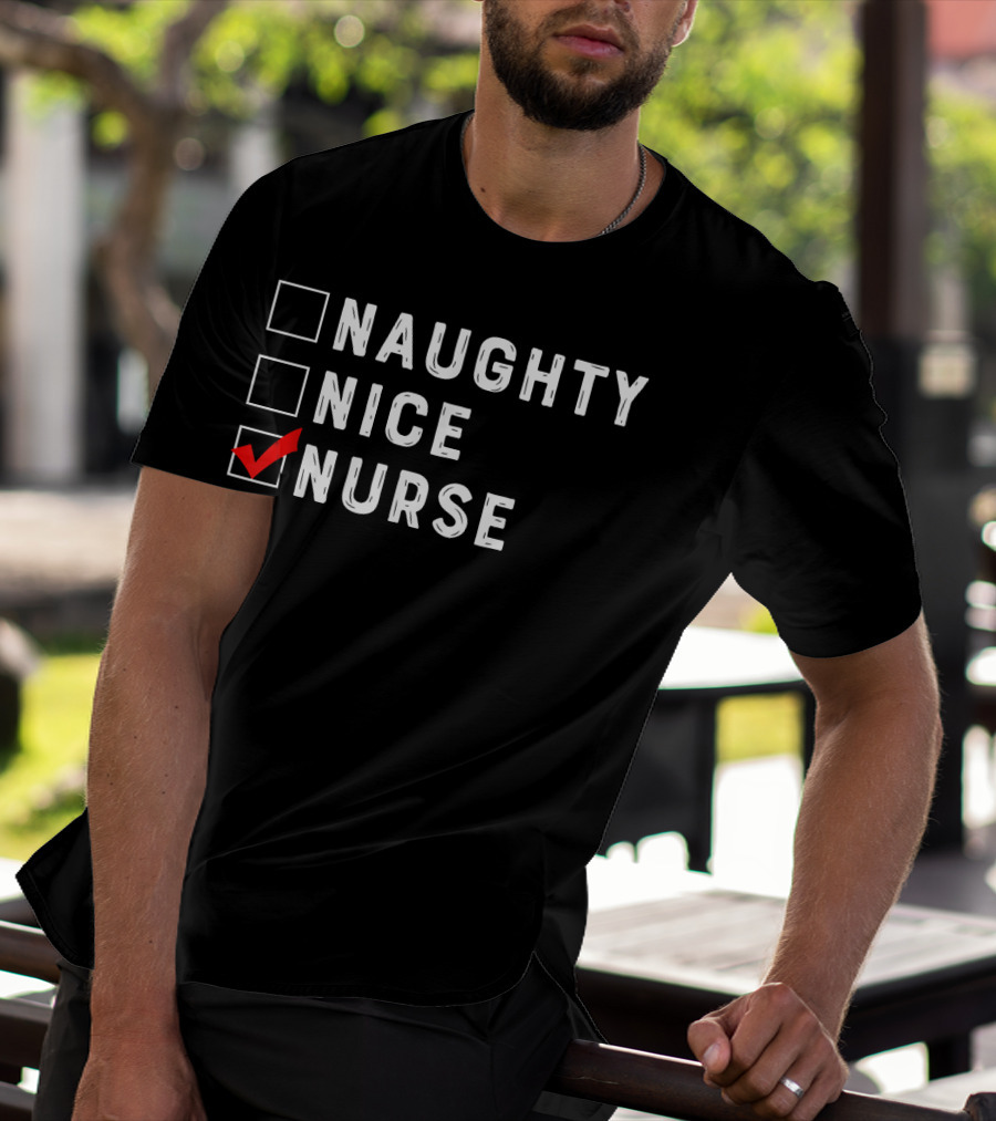 Naughty Nice Nurse Checklist Funny Christmas Nursing 166 T-Shirt