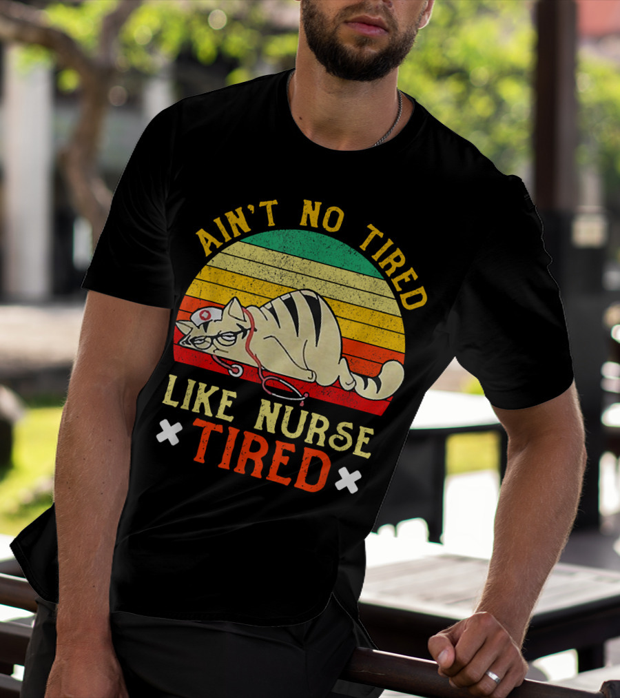 Ain't No Tired Like Nurse Tired Vintage Cat Retro Stripes T-Shirt