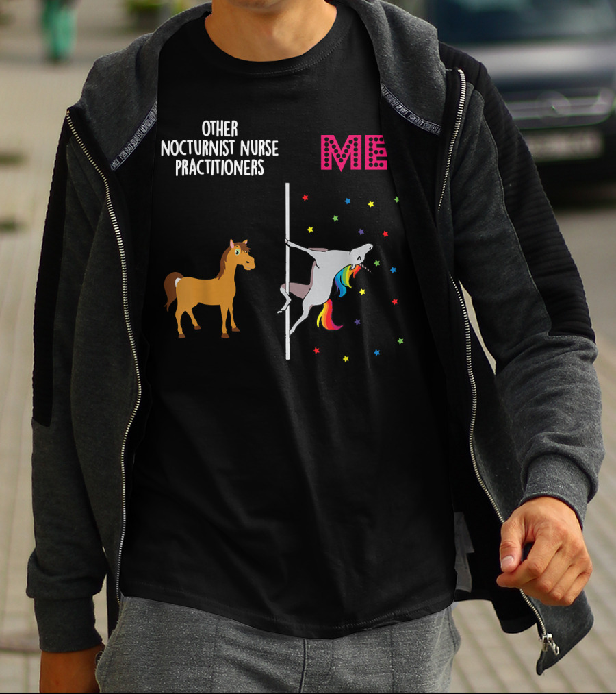 Nocturnist Nurse Practitioner Unicorn Pole Dancing Me Others T-Shirt