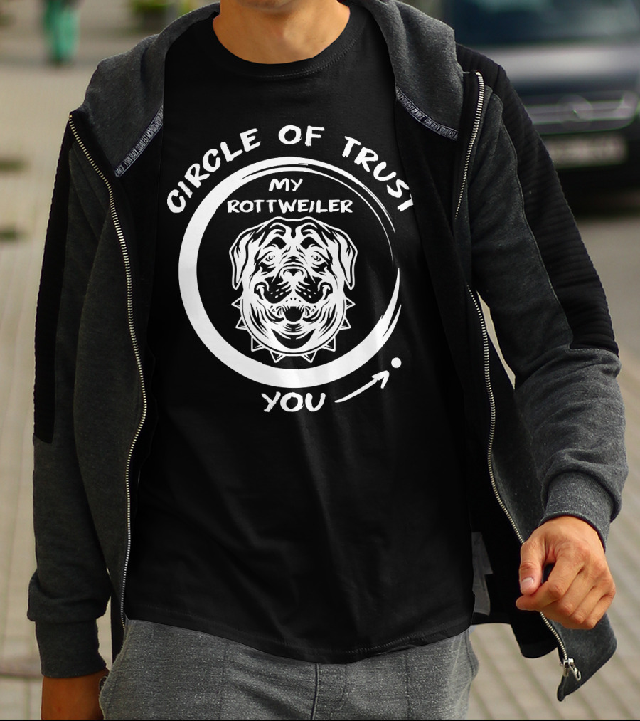 Circle Of Trust My Rottweiler You T-Shirt