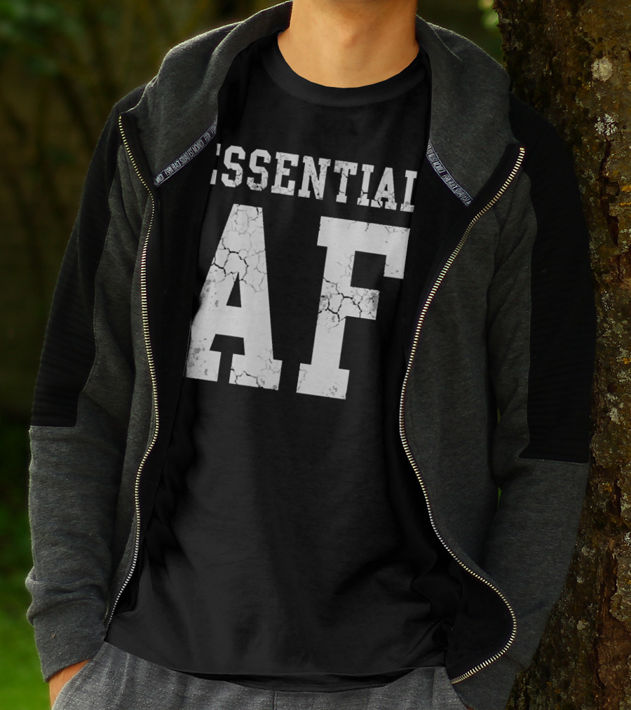 Essential AF Workers Essential AF T-Shirt
