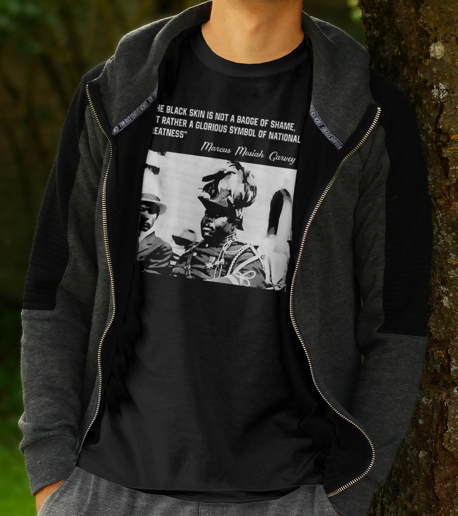 The Black Skin Is Not A Badge Of Shame Marcus Garvey T-Shirt