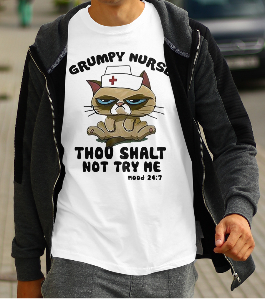 Grumpy Nurse Thou Shalt Not Try Me Mood 24:7 Cat Nurse Hat T-Shirt