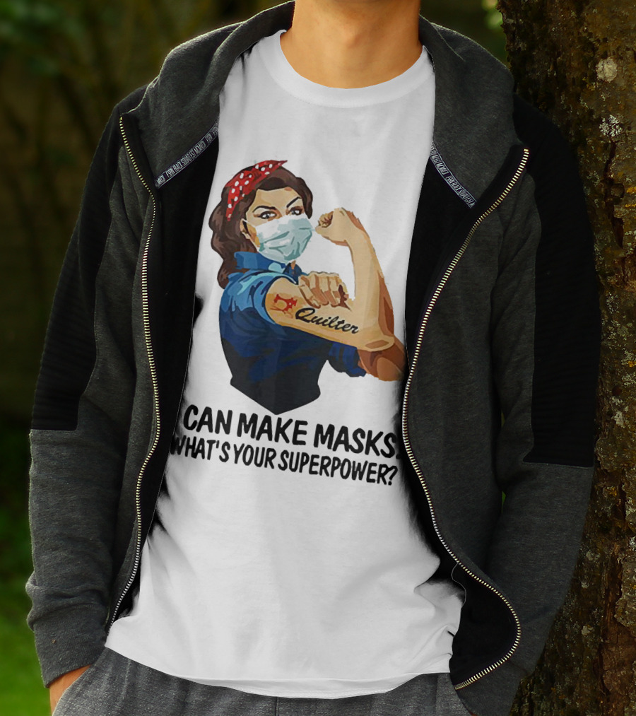 I Can Make Masks Quilter Strong Woman Tattoos What's Your Superpower T-Shirt