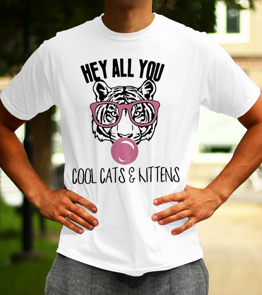 Tiger King Hey All You Cool Cats And Kittens Bubblegum Pink Glasses Tiger T-Shirt