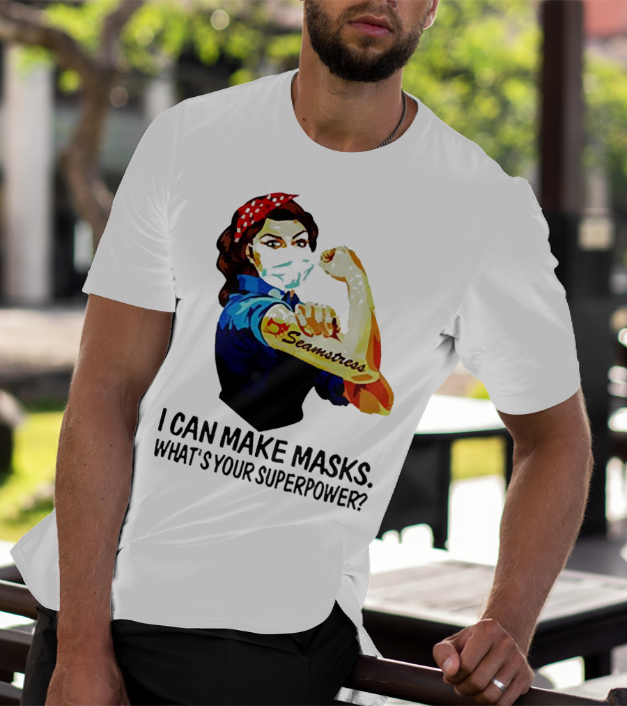 Strong Woman Tattoos Seamstress Iconic Rosie Riveter I Can Make Masks What's Your Superpower T-Shirt