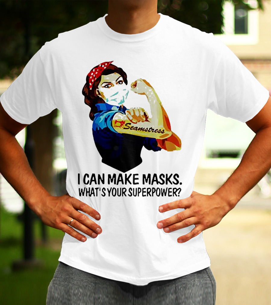 Strong Woman Tattoos Seamstress Iconic Rosie Riveter I Can Make Masks What's Your Superpower T-Shirt