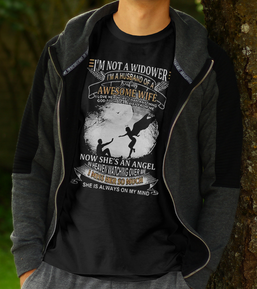 I’m Not A Widower I’m A Husband Of A Freaking Awesome Wife Now She’s An Angel Watching Over Me I Miss Her So Much T-Shirt