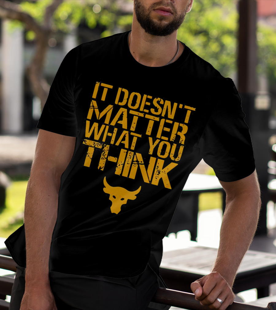 It Doesn't Matter What You Think Brahma Bull T-Shirt