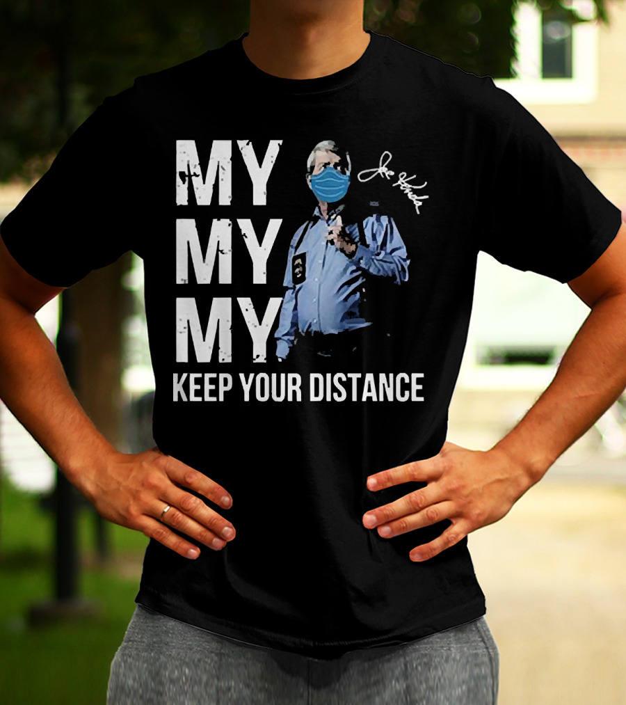 My My My Keep Your Distance Joe Kenda Signatures Mask T-Shirt