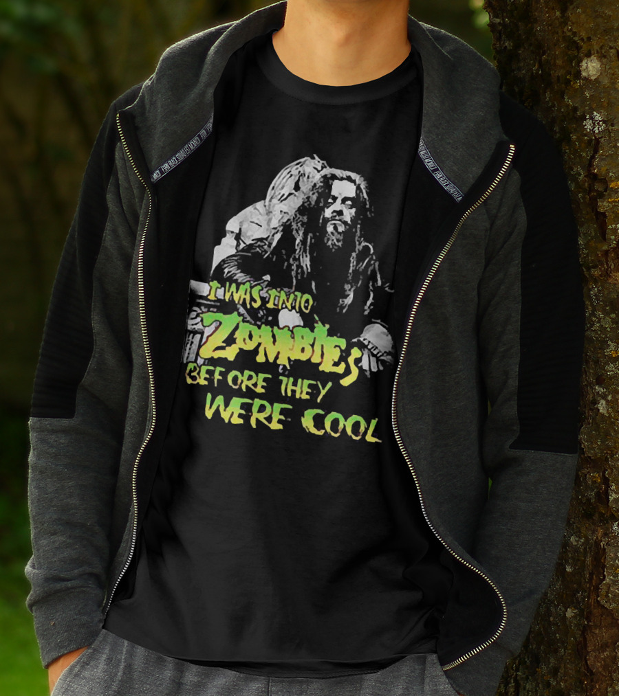 I Was Into Zombies Before They Were Cool Rob Zombie T-Shirt