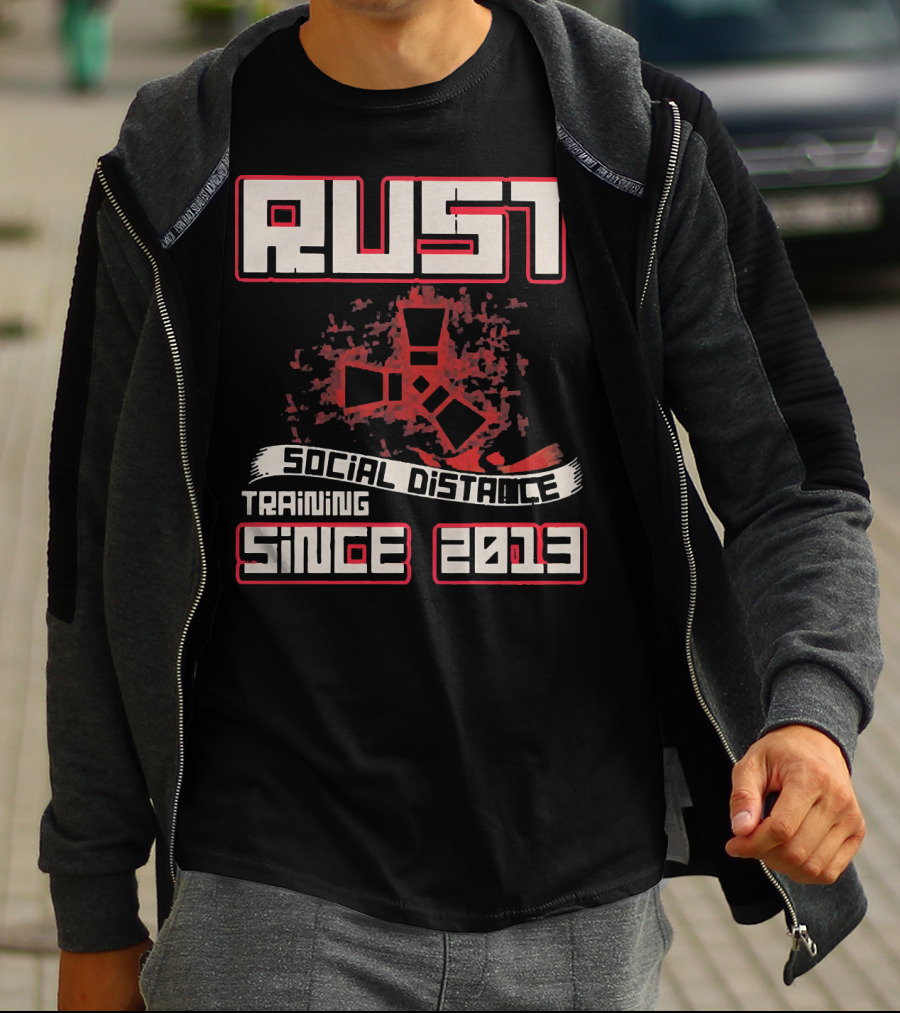 RUST Social Distance Training Since 2013 T-Shirt