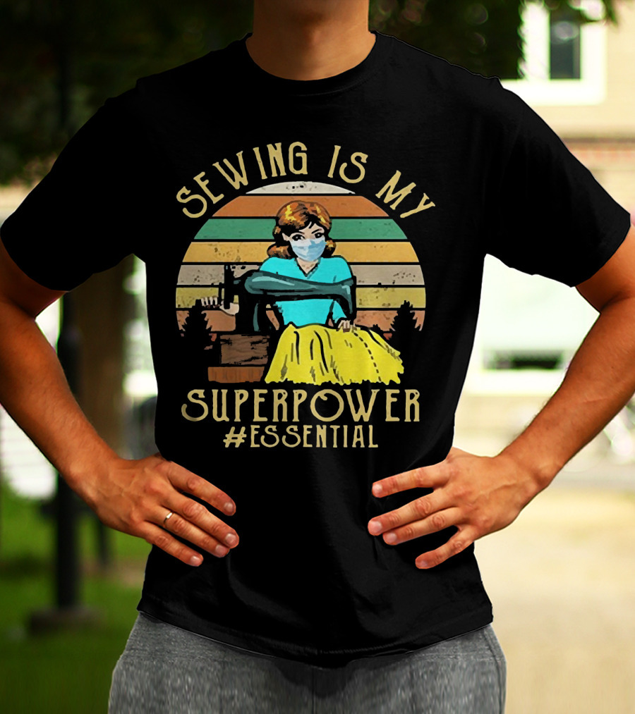 Sewing Is My Superpower #Essential T-Shirt