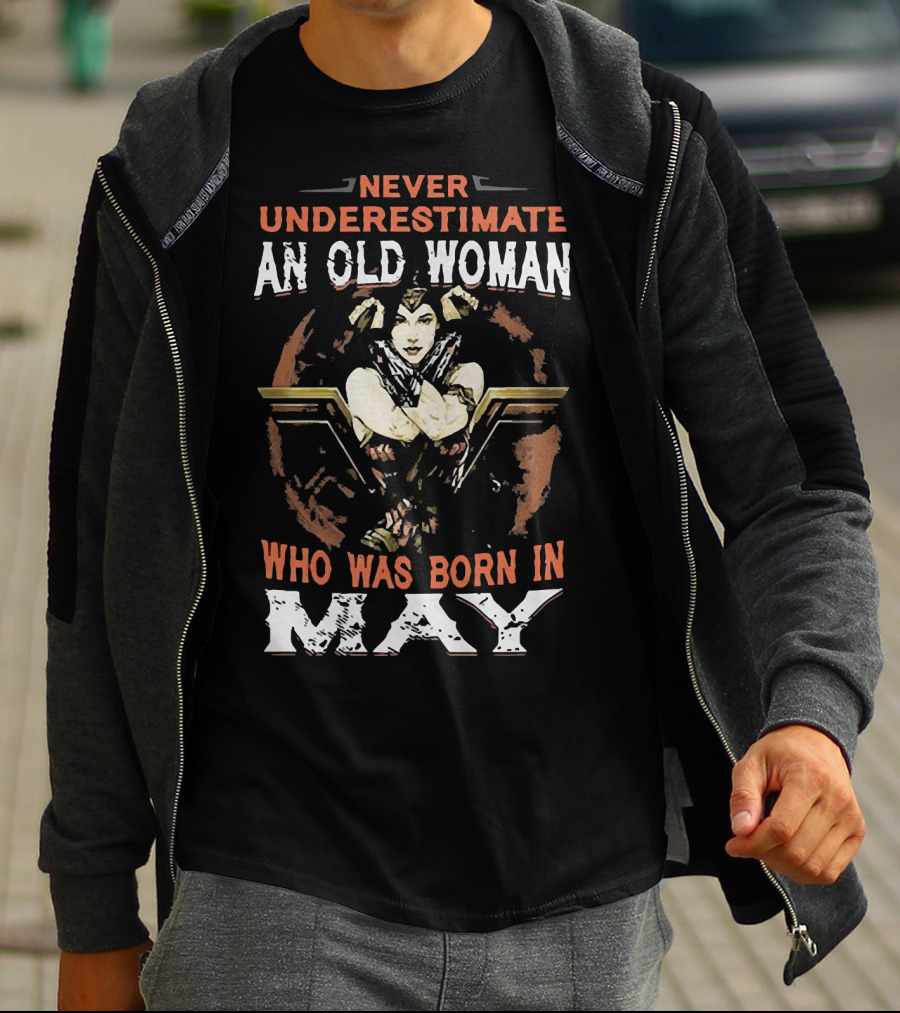 Never Underestimate An Old Woman Born In May Wonder Woman T-Shirt
