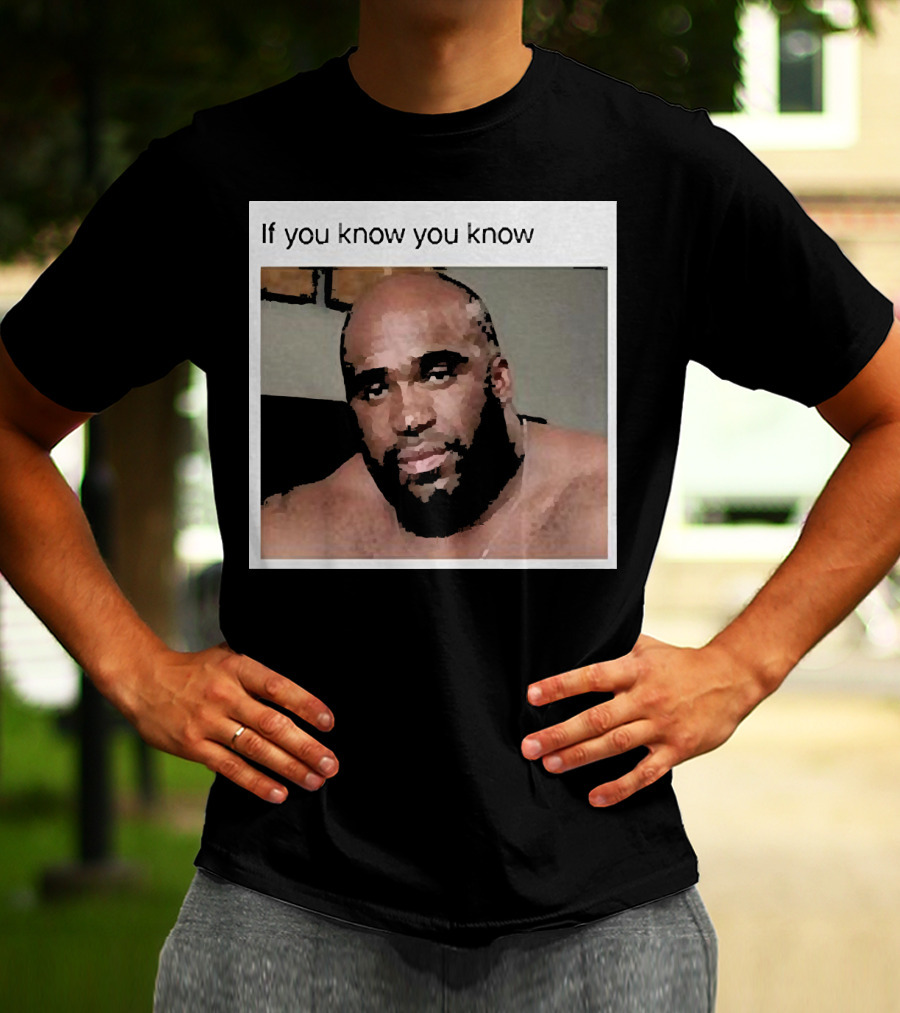 If You Know You Know Wood Sitting On A Bed T-Shirt