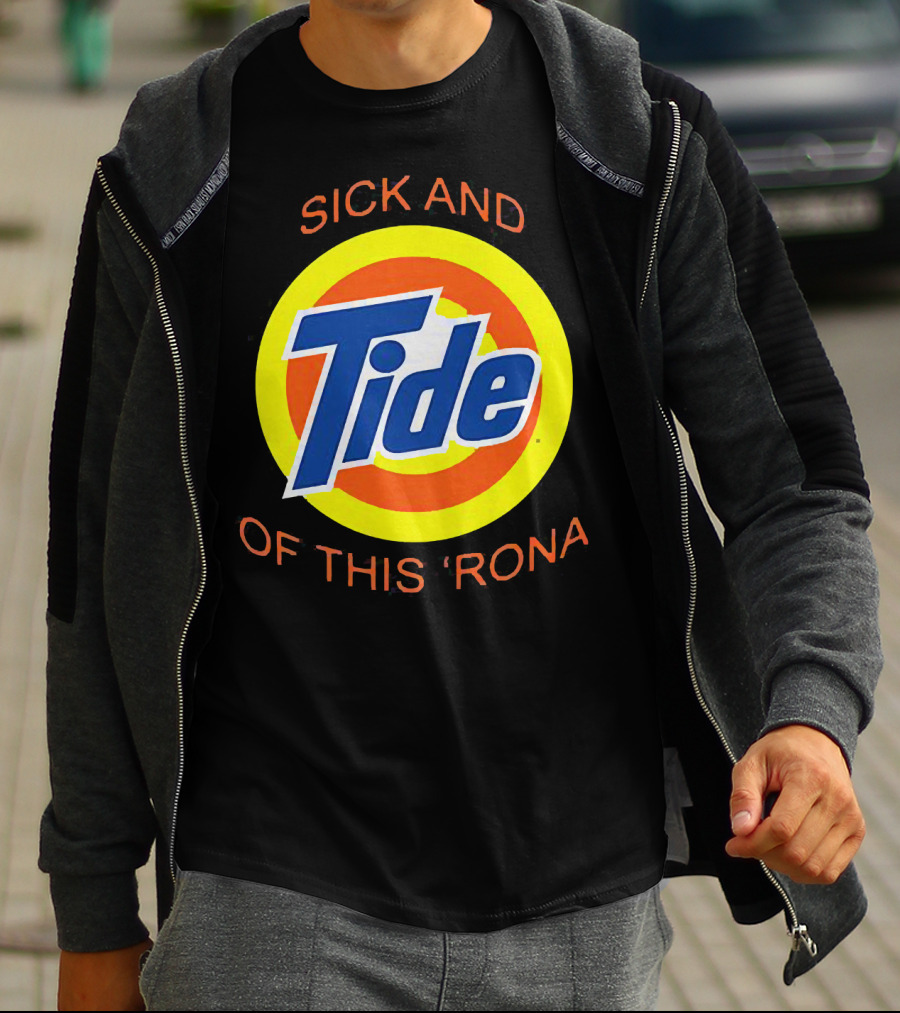 Sick And Tide Of This 'Rona T-Shirt