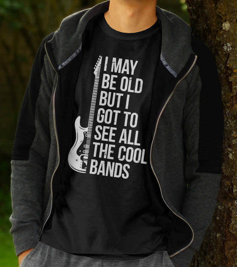 I May Be Old But I Got To See All The Cool Bands Electric Guitar T-Shirt