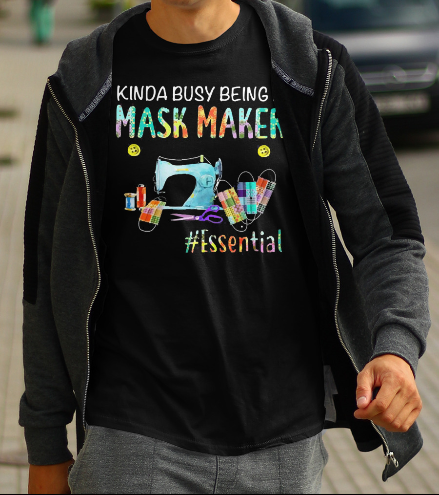 Kinda Busy Being A Mask Maker Sewing Supplies Essential T-Shirt