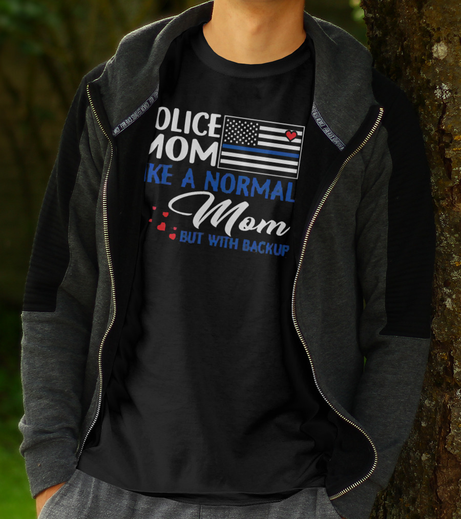 Police Mom Like A Normal Mom But With Backup American Flag Heart T-Shirt